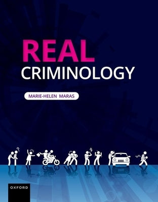 Real Criminology by Maras, Marie-Helen