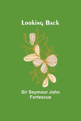 Looking Back by Fortescue, Seymour