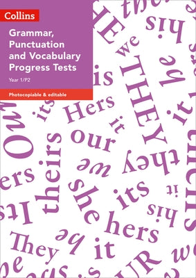 Year 1/P2 Grammar, Punctuation and Vocabulary Progress Tests by Snashall, Sarah