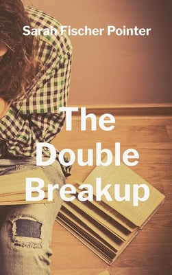 The Double Breakup by Fischer Pointer, Sarah