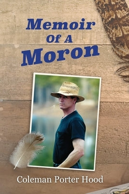 Memoir of a Moron by Hood, Coleman