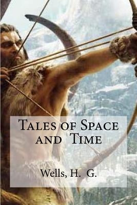 Tales of Space and Time by Edibooks