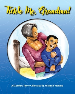 Tickle Me, Grandma by Pierce, Delphine