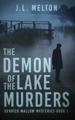 The Demon Of The Lake Murders by Melton, J. L.