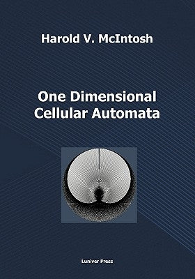 One Dimensional Cellular Automata by McIntosh, Harold V.