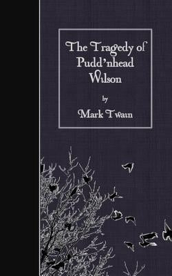 The Tragedy of Pudd'nhead Wilson by Twain, Mark