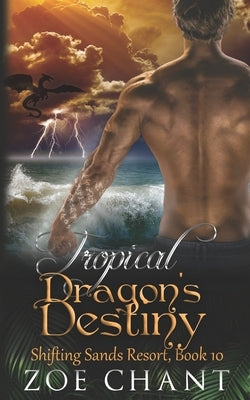 Tropical Dragon's Destiny by Chant, Zoe