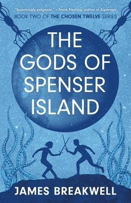 Chosen Twelve: The Gods of Spenser Island by Breakwell, James