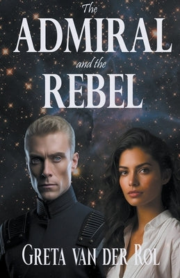 The Admiral and the Rebel by Rol, Greta Van Der