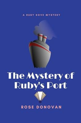 The Mystery of Ruby's Port by Donovan, Rose