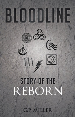 Bloodline: Story of the Reborn by C P Miller