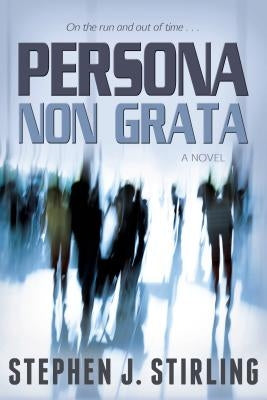 Persona Non Grata by Stirling, Stephen J.