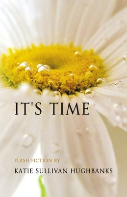 It's Time by Hughbanks, Katie Sullivan