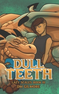 Dull Teeth by Gilmore, DM