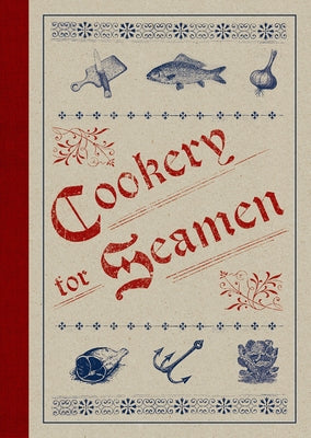 Cookery for Seamen by Quinlan, Alexander