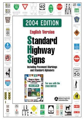 Standard Highway Signs: 2004 Edition by Administration, Federal Highway