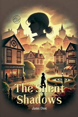 The Silent Shadows by Doe, Jane