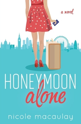 Honeymoon Alone by Macaulay, Nicole