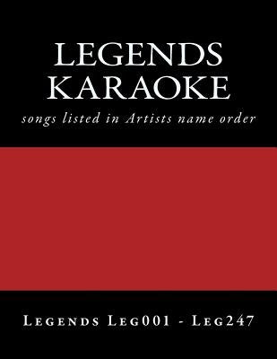 LEGENDS Karaoke listings: legends discs LEG001 - LEG247 by Leg001 -. Leg247, Legends Karaoke