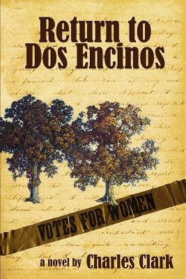 Return to Dos Encinos by Clark, Charles