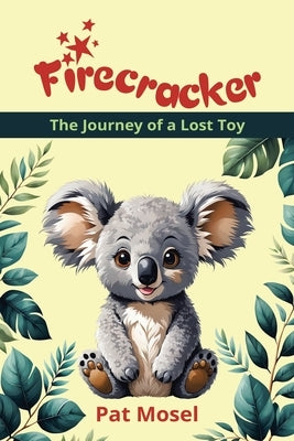 Firecracker: The Journey of a Lost Toy by Mosel, Pat