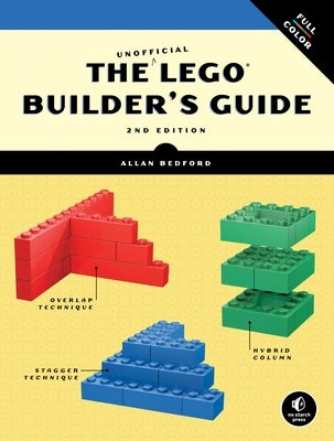 The Unofficial Lego Builder's Guide, 2nd Edition by Bedford, Allan