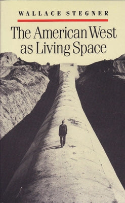 The American West as Living Space by Stegner, Wallace