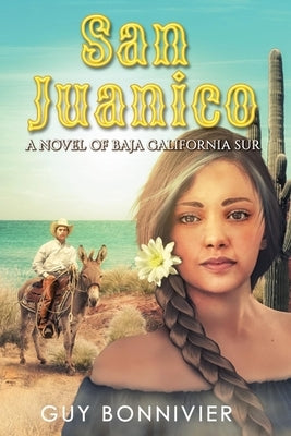 San Juanico: A Novel of Baja California Sur by Bonnivier, Guy