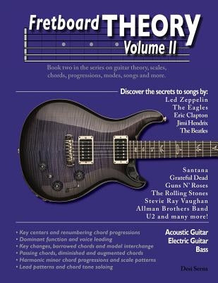 Fretboard Theory Volume II: Book two in the series on guitar theory, scales, chords, progressions, modes, songs, and more. by Evdokimoff, Thomas