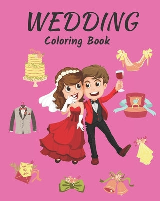 Wedding Coloring Book: For Kids relaxation and Self regulation. Kids Coloring Book . coloring book for kids ages 2-8 by Ranjitha, Mano