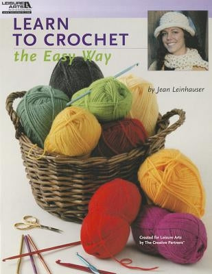 Learn to Crochet the Easy Way by Leinhauser, Jean