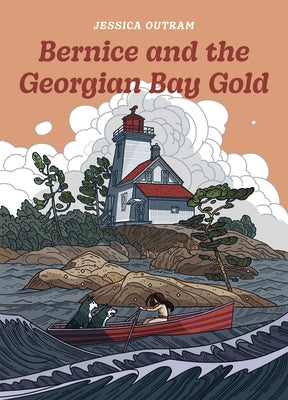 Bernice and the Georgian Bay Gold by Outram, Jessica