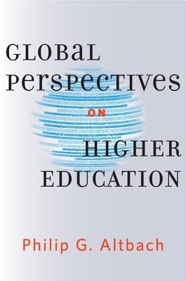 Global Perspectives on Higher Education by Altbach, Philip G.