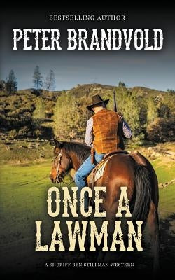 Once a Lawman (A Sheriff Ben Stillman Western) by Brandvold, Peter