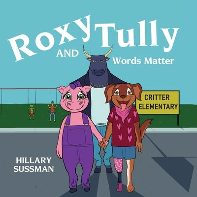 Roxy and Tully: Words Matter by Sussman, Hillary