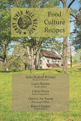 Henry River Mill Village Food Culture: A Cookbook by Reymo, Laura