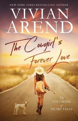 The Cowgirl's Forever Love by Arend, Vivian