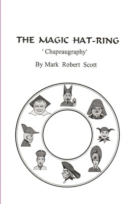 The Magic Hat-Ring (Chapeaugraphy) by Scott, Mark