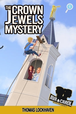 The Crown Jewels Mystery (Book 6): Ava & Carol Detective Agency by Lockhaven, Thomas