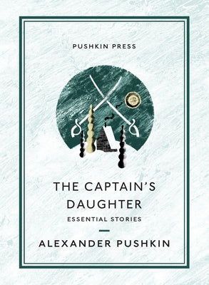 The Captain's Daughter: Essential Stories by Pushkin, Alexander