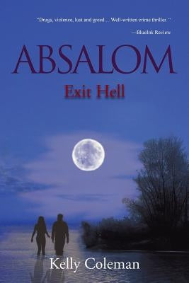 Absalom: Exit Hell: Exit Hell by Coleman, Kelly