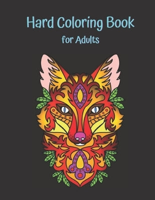 Hard Coloring Book for Adults: The Ultimate Adult Coloring Book, Hard Drawing Pictures as Flowers, Animals, Objects, Humans Designs, Amazing Hard Dra by Thome, Keelan