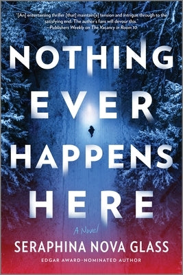 Nothing Ever Happens Here: A Thriller by Nova Glass, Seraphina