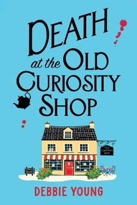 Death at the Old Curiosity Shop by Young, Debbie