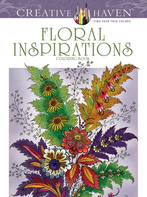 Creative Haven Floral Inspirations Coloring Book by Heald, F. B.