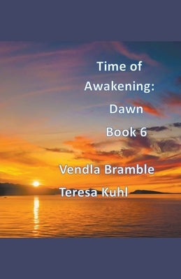 Time of Awakening: Dawn by Bramble, Vendla