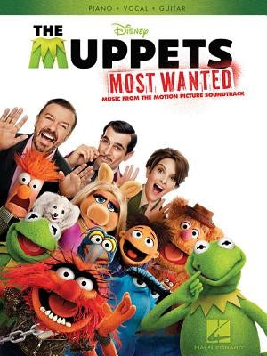 The Muppets Most Wanted: Music from the Motion Picture Soundtrack by Hal Leonard Corp