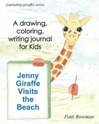 Jenny Giraffe Visits the Beach by Bowman, Patti