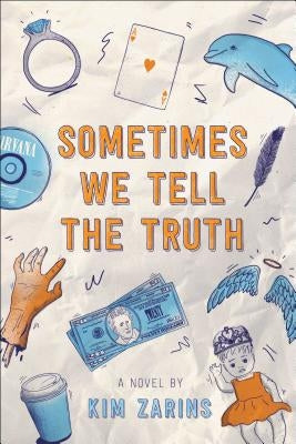 Sometimes We Tell the Truth by Zarins, Kim