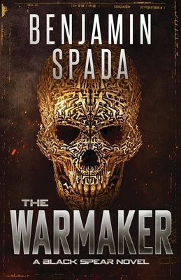 The Warmaker: A Black Spear Novel by Spada, Benjamin